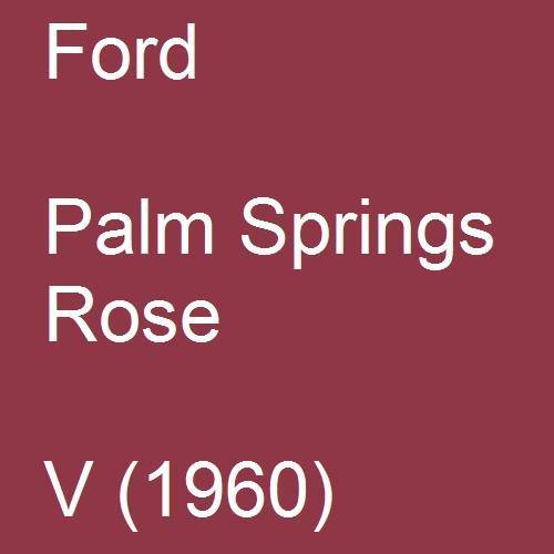 Ford, Palm Springs Rose, V (1960).